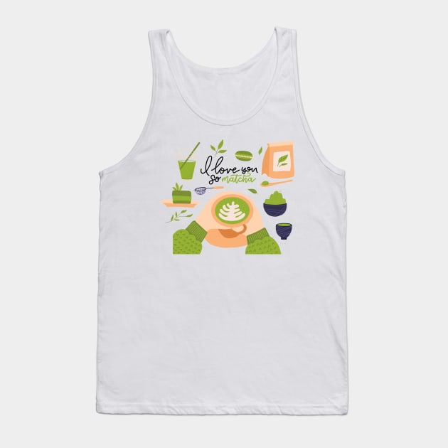 I Love You So Matcha | Matcha Lover Tank Top by gronly